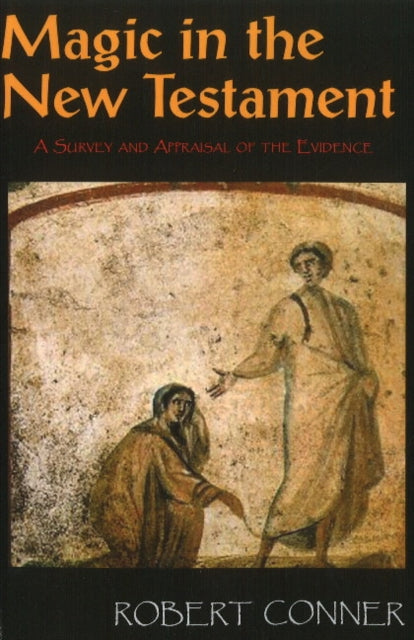 Book cover of: Magic in the New Testament. By: Robert Conner