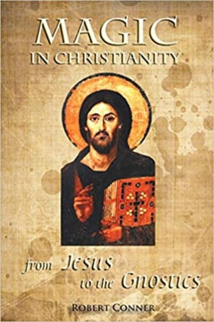 Book cover of: Magic in Christianity. By: Robert P. Conner