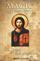 Book cover of: Magic in Christianity. By: Robert P. Conner