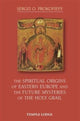 Book cover of: Spiritual Origins of Eastern Europe and the Future Mysteries of the Holy Grail. By: Sergei O. PROKOFIEFF