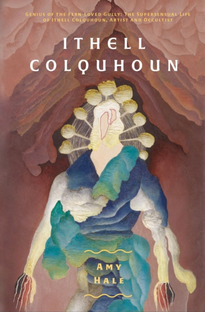 Book cover of: Ithell Colquhoun. By: Amy Hale