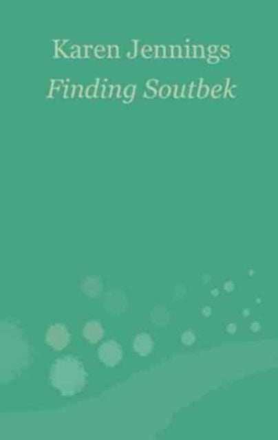 Book cover of: Finding Soutbek. By: Karen Jennings