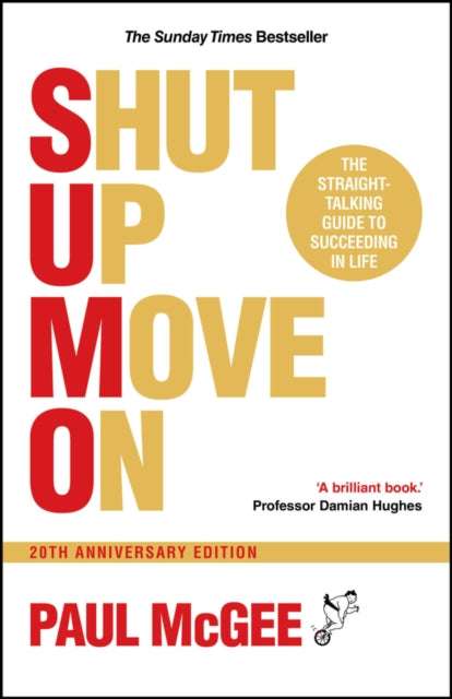 SUMO (Shut Up, Move On), The Straight-Talking Guide to Succeeding in Life, 20th Anniversary Edition 9781907326196 MCGEE, PAUL
