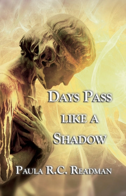 Book cover of: Days Pass Like a Shadow. By: Paula R C Readman