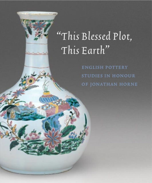 Book cover of: This Blessed Plot, This Earth. By: Jonathan Horne