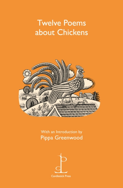Book cover of: Twelve Poems about Chickens. By: Candlestick Press