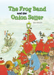 Book cover of: Frog Band and the Onion Seller. By: Jim Smith