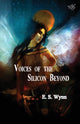 Book cover of: Voices of the Silicon Beyond. By: E. S. Wynn