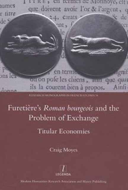 Book cover of: Furetiere's Roman Bourgeois and the Problem of Exchange: Titular Economies