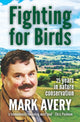 Book cover of: Fighting for Birds. By: Mark Avery
