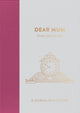 Book cover of: Dear Mum, from you to me