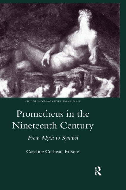 Book cover of: Prometheus in the Nineteenth Century. By: Caroline Corbeau-Parsons