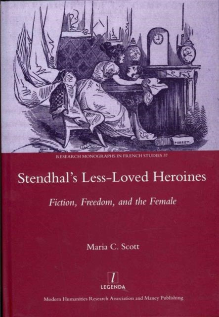 Book cover of: Stendhal's Less-Loved Heroines. By: Maria C. Scott
