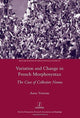 Book cover of: Variation and Change in French Morphosyntax. By: Anna Tristram