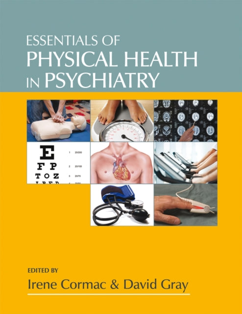 Book cover of: Essentials of Physical Health in Psychiatry. By: Irene Cormac
