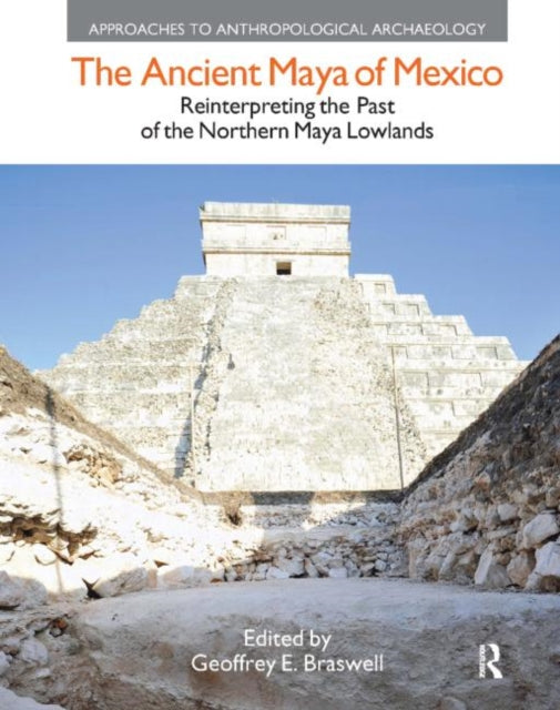 Book cover of: Ancient Maya of Mexico. By: Geoffrey E. Braswell