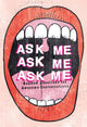 Book cover of: Ask Me, Ask Me, Ask Me. By: Patrick Potter