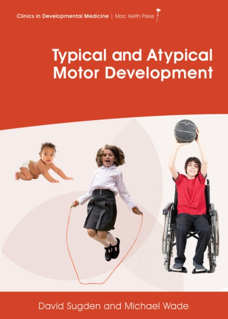 Book cover of: Typical and Atypical Motor Development. By: David Sugden