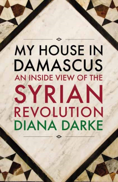 Book cover of: My House in Damascus. By: Diana Darke