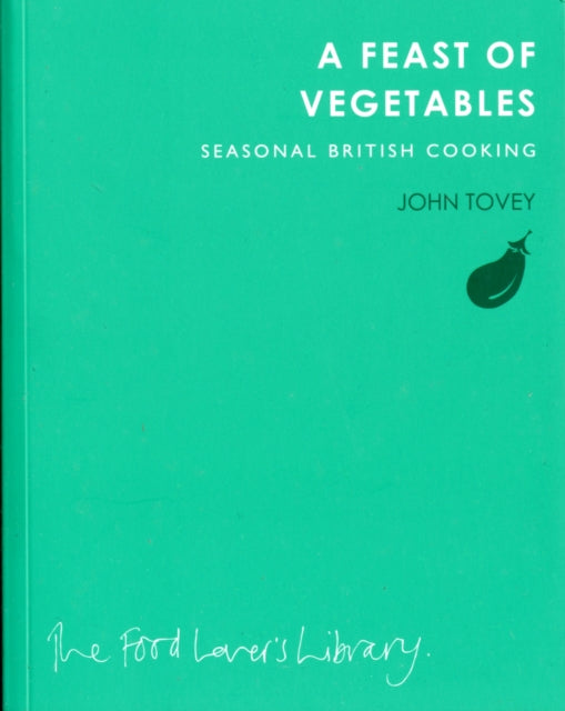 Book cover of: Feast of Vegetables. By: John Tovey