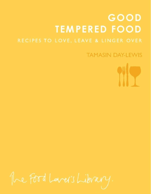 Book cover of: Good Tempered Food. By: Tamasin Day-Lewis