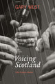 Book cover of: Voicing Scotland. By: Gary J. West