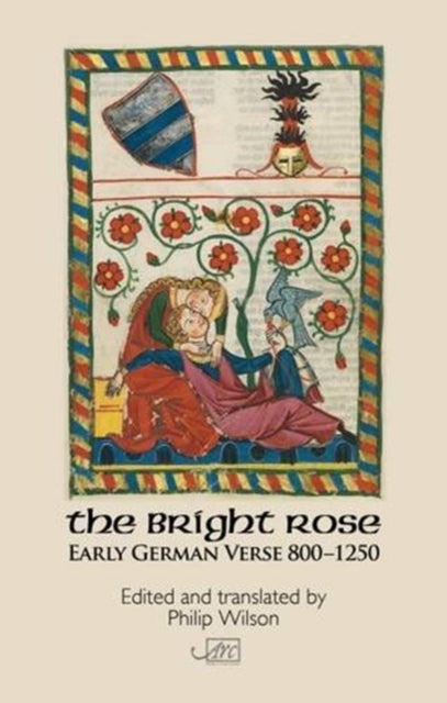 Book cover of: Bright Rose: Early German Verse 800-1250. By: Philip Wilson