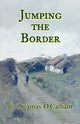 Book cover of: JUMPING THE BORDER. By: Seamas O Cathain