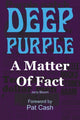 Book cover of: Deep Purple: A Matter of Fact