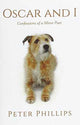 Book cover of: Oscar and I. By: Peter Phillips