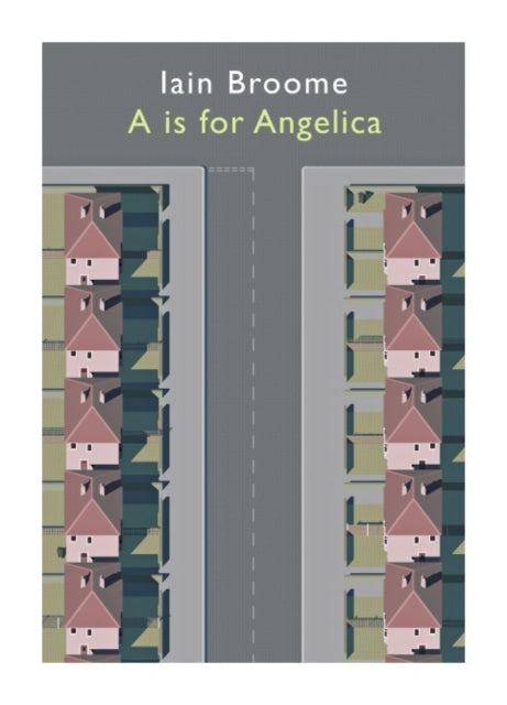 Book cover of: is for Angelica. By: Iain Broome