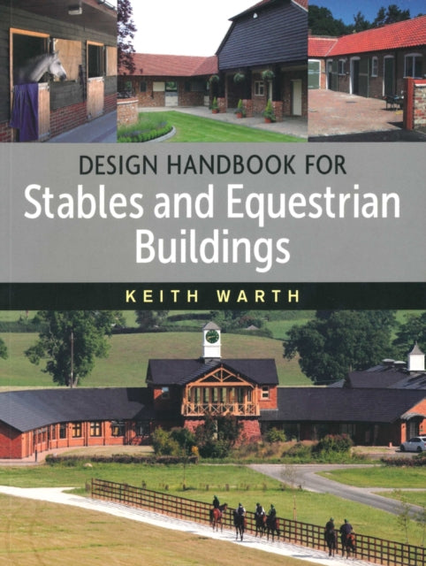 Book cover of: Design Handbook for Stables and Equestrian Buildings. By: Keith Warth
