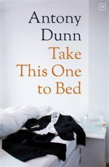 Book cover of: Take This One to Bed. By: Antony Dunn