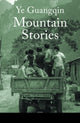 Book cover of: Mountain Stories. By: Ye Guangqin