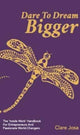 Book cover of: Dare to Dream Bigger