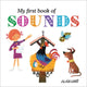 Book cover of: My First Book of Sounds. By: A. Gr�e