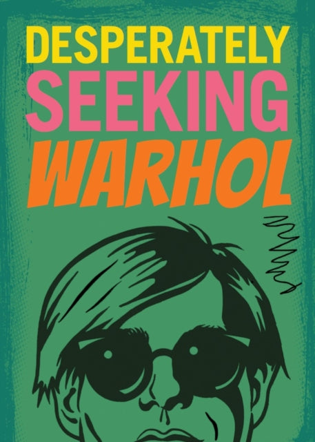 Book cover of: DESPERATELY SEEKING WARHOL