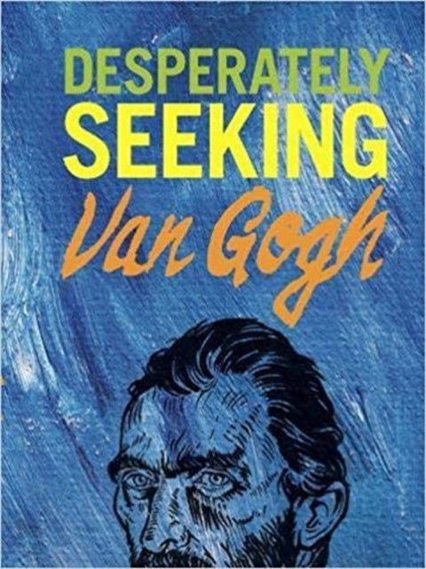 Book cover of: DESPERATELY SEEKING VAN GOGH