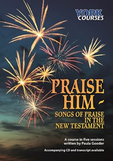Book cover of: Praise Him: Songs of Praise in the New Testament. By: Paula Gooder