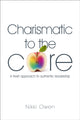 Book cover of: Charismatic to the Core. By: Nikki Owen