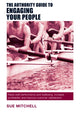 Book cover of: Authority Guide to Engaging Your People. By: Sue Mitchell