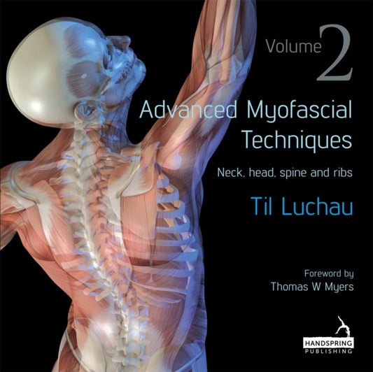 Book cover of: Advanced Myofascial Techniques: Volume 2. By: Til Luchau