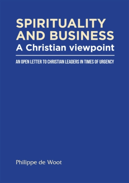 Book cover of: Spirituality and Business: A Christian Viewpoint. By: Philippe de Woot