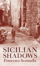 Book cover of: Sicilian Shadows. By: Francesco Scannella