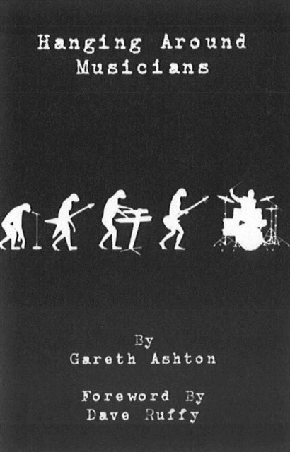 Book cover of: Hanging Around Musicians. By: Gareth Ashton