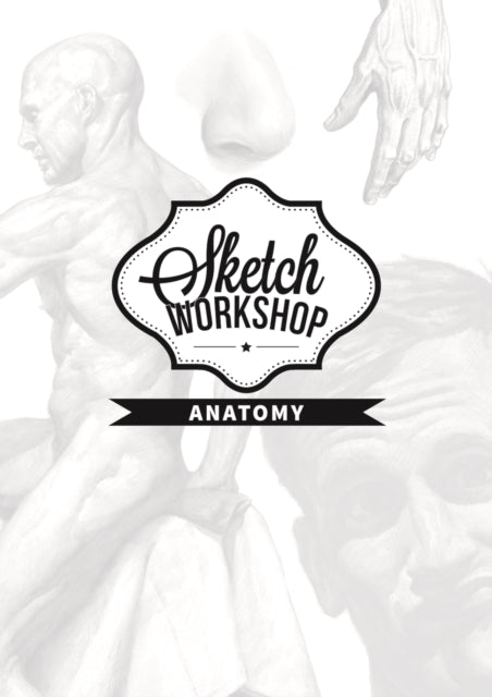 Book cover of: Sketch Workshop: Anatomy. By: 3Dtotal.com (Firm) Staff