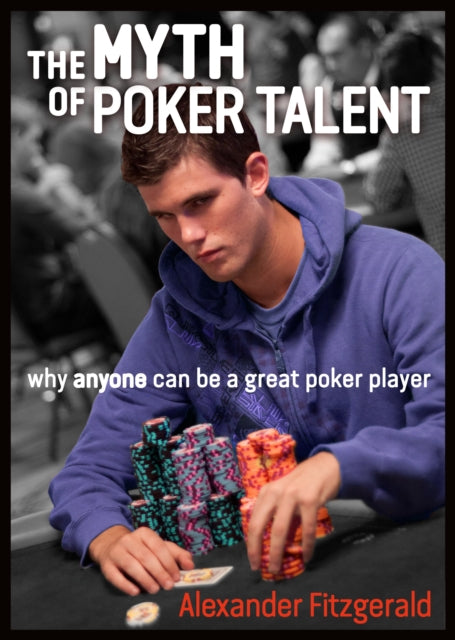 Book cover of: Myth of Poker Talent. By: Alexander Fitzgerald