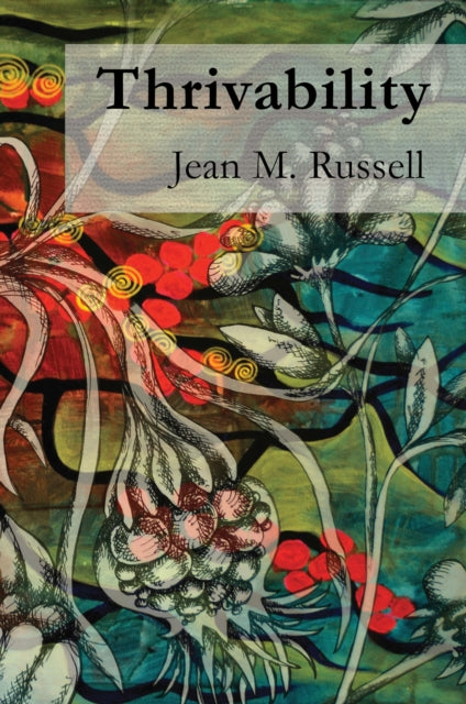 Book cover of: Thrivability. By: Jean M. Russell