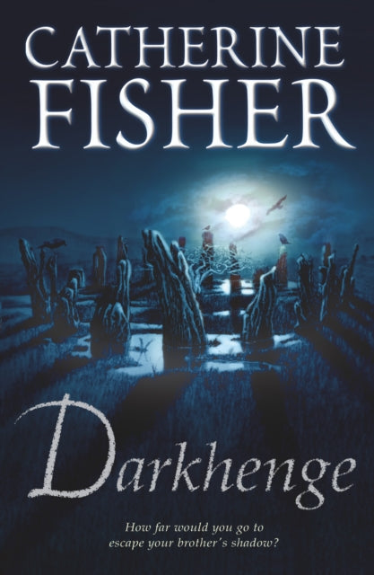 Book cover of: Darkhenge. By: Catherine Fisher