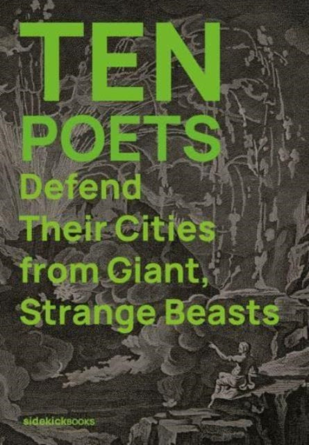 Book cover of: Ten Poets Defend Their Cities from Giant, Strange Beasts. By: Kirsten Irving
